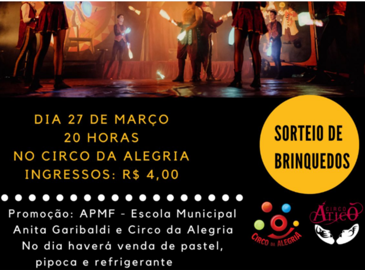 A promoção é da APMF da Escola Municipal Anita Garibaldi em parceria com o Circo da Alegria