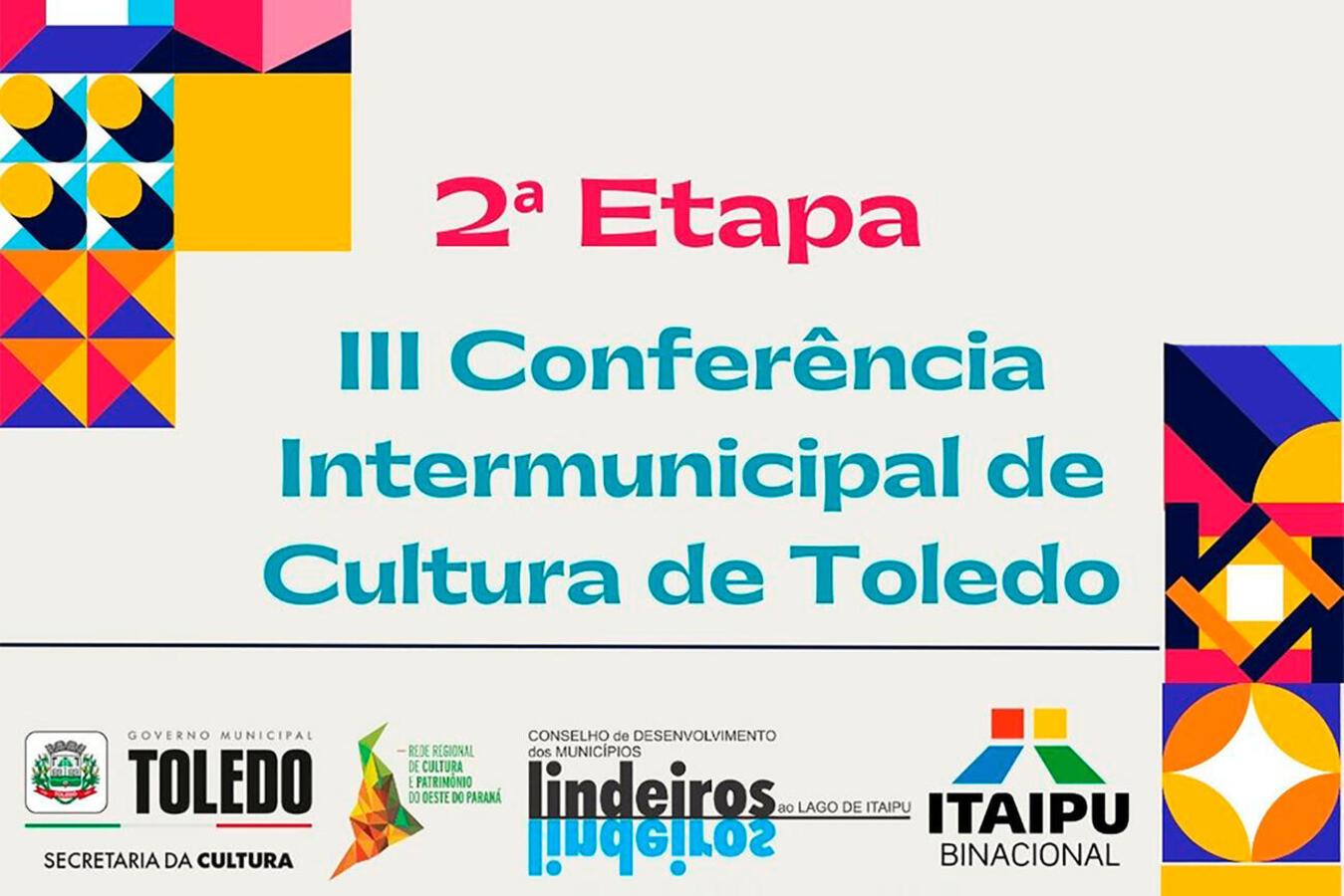 Marcado para a próxima quarta (23), a partir das 8h, evento no Teatro Municipal de Toledo busca alinhar propostas e diretrizes para 4ª Conferência Nacional da Cultura