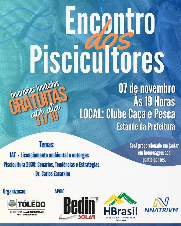 No dia 7 de novembro o Clube Caça e Pesca de Toledo receberá o “Prosa no Agro - Encontro dos Piscicultores”,um evento que visa promover a integração entre os piscicultores e apresentar temas relevantes para a piscicultura