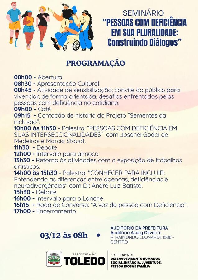 No dia 3 de dezembro, a partir das 8 horas, a Secretaria de Desenvolvimento Humano e Social: Infância, Juventude, Pessoa Idosa e Família realizará o Seminário “Pessoas com deficiência em sua pluralidade: construindo diálogos”