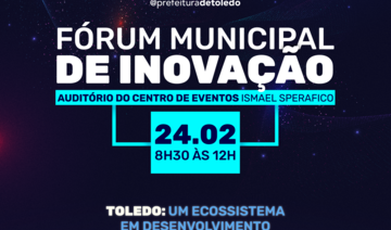 Fórum vai debater propostas para fomento da cultura de inovação em Toledo