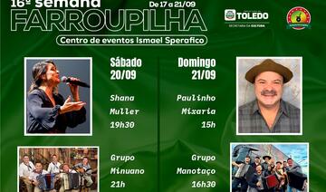 Apresentações da cantora Shana Muller, dos grupos Minuano e Manotaço, e do humorista Paulinho Mixaria abrilhantarão evento, que será realizado entre 17 e 21/9
