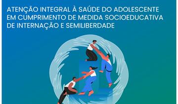 Secretaria da Saúde realizará o III Seminário de Atenção Integral à Saúde do Adolescente em Cumprimento de Medidas Socioeducativas de Internação e Semiliberdade
