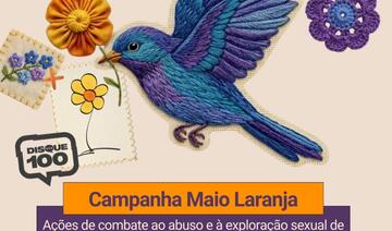 Campanha tem objetivo de conscientizar e combater o abuso e à exploração sexual de crianças e adolescentes